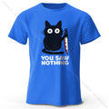 You Saw Nothing - Funny Cat -  100% Cotton T-Shirt, Breathable Round Neck Short Sleeve Tee Unisex Fit for Men & Women